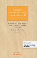 Litigación Internacional En La Unión Europea Iii (Papel + E-Book)
