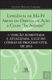 Litigância de Má-Fé, Abuso do Direito de Ação e Culpa 'In Agendo'