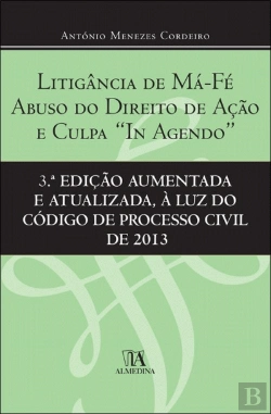 Bertrand.pt - Litigância de Má-Fé, Abuso do Direito de Ação e Culpa 