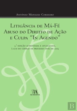 Bertrand.pt - Litigância De Má Fé, Abuso Do Direito De Acção E Culpa