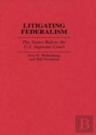 Litigating Federalism