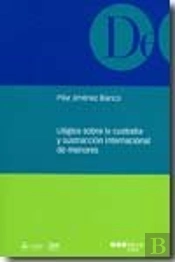 Litigios Sobre La Custodia Y Sustracción Internacional De Menores
