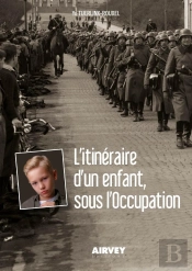 L'Itinéraire D'Un Enfant Sous L'Occupation