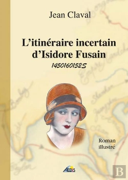 Bertrand.pt - L'Itineraire Incertain D'Isidore Fusain