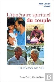L'Itinéraire Spirituel Du Couple, Tome 2 - Chemins De Vie
