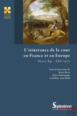 Bertrand.pt - L'Itinérance De La Cour En France Et En Europe