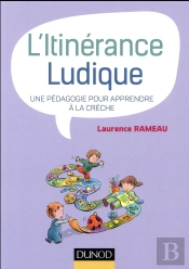 L'Itinérance Ludique ; Une Pédagogie Pour Apprendre À La Crèche