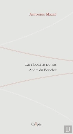 Bertrand.pt - Litteralite Du Pas - Andre Du Bouchet