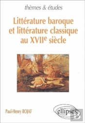 Littérature Baroque Et Littérature Classique Au Xviie Siècle