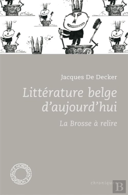 Bertrand.pt - Litterature Belge D'Aujourd'Hui ; La Brosse À Relire