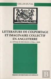 Littérature De Colportage Et Imaginaire Collectif En Angleterre À L'Époque Des Dicey, 1720-V.1800