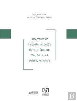 Bertrand.pt - Littérature De L'Altérité, Altérités De La Littérature ; Moi, Nous, Les Autres, Le Monde