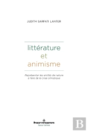 Littérature Et Animisme : Représenter Les Entités De Nature À L'Ère De La Crise Climatique. Littérature, Droit, Anthropologie
