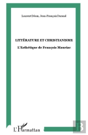 Litterature Et Christianisme ; L'Esthetique De Francois Mauriac