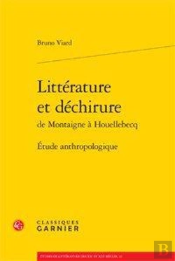 Bertrand.pt - Littérature Et Déchirure De Montaigne À Houellebecq ; Étude Anthropologique