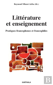Littérature Et Enseignement ; Pratiques Francophones Et Francophiles
