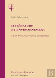 Littérature Et Environnement ; Pour Une Écocritique Comparée
