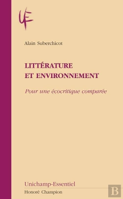 Bertrand.pt - Littérature Et Environnement ; Pour Une Écocritique Comparée