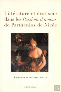 Bertrand.pt - Litterature Et Erotisme Dans Les Passions D'Amour De Parthenios De Nicee