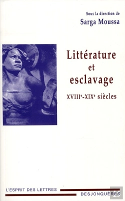 Bertrand.pt - Littérature Et Esclavage ; Xviii-Xix Siècles
