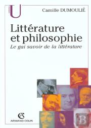 Litterature Et Philosophie ; Le Gai Savoir De La Litterature