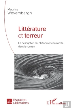 Bertrand.pt - Litterature Et Terreur ; La Description Du Phénomene Terroriste Dans Le Roman