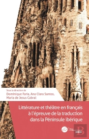 Littérature Et Théâtre En Français À L'Épreuve De La Traduction Dans La Péninsule Ibérique