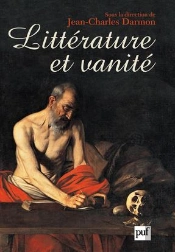 Littérature Et Vanité ; La Trace De L'Ecclésiaste, De Montaigne Aux Temps Présents