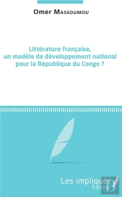 Littérature Francaise, Un Modèle De Développement National Pour La République Du Congo ?
