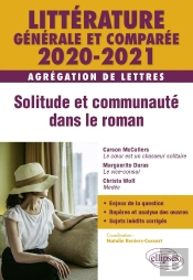 Littérature Générale Et Comparée ; Agrégation De Lettres ; Solitude Et Communauté Dans Le Roman (Édition 2020/2021)