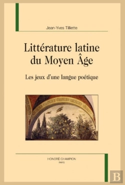 Bertrand.pt - Littérature Latine Du Moyen Âge : Les Jeux D'Une Langue Poétique