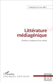 Littérature Médiagénique ; Écriture, Musique Et Arts Visuels