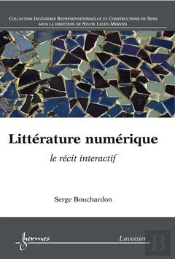 Litterature Numerique Le Recit Interactif Collection Ingenierie Representationnelle Et Construction