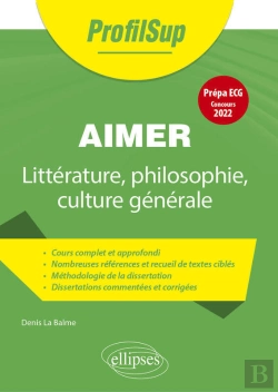 Bertrand.pt - Littérature, Philosophie, Culture Générale. Prépa Ecg. Thème Concours 2022. Aimer
