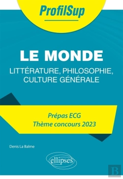 Bertrand.pt - Littérature, Philosophie, Culture Générale. Prépa Ecg. Thème Concours 2023. Le Monde