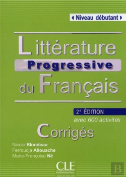 Bertrand.pt - Litterature Progressive Du Français ; Niveau Débutant ; Avec  600 Activités ; Corrigés (2e Édition)