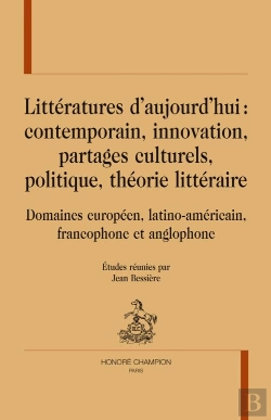 Bertrand.pt - Littératures D'Aujourd'Hui : Contemporain, Innovation, Partages Culturels, Politique, Théorie Littéraire ; Domaines Européen, Latino-Américain, Francophone Et Anglophone