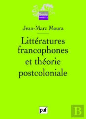Littératures Francophones Et Théorie Postcoloniale