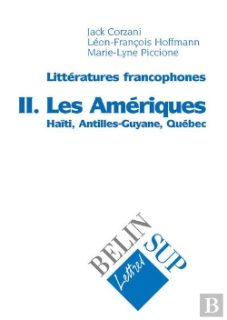 Bertrand.pt - Litteratures Francophones T.2 ; Les Ameriques ; Haiti ; Antilles-Guyane ; Quebec