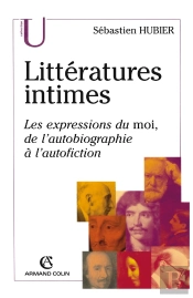 Littératures Intimes ; Les Expressions Du Moi, De L'Autobiographie À L'Autofiction