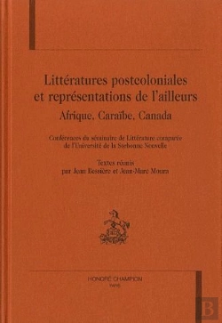 Bertrand.pt - Litteratures Postcoloniales Et Representations De L'Ailleurs: Afrique, Caraibes, Canada.