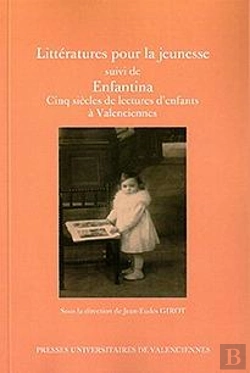 Bertrand.pt - Littératures Pour La Jeunesse ; Enfantina, Cinq Siècles De Lectures D'Enfants À Valencienne