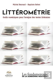 Littérométrie. Outils Numériques Pour L'Analyse Des Textes Littéraires