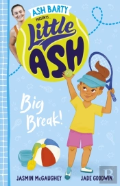 Little Ash Big Break! The New 2024 Book In The Much Loved Younger Reader Series From Australian Tennis Superstar Ash Barty
