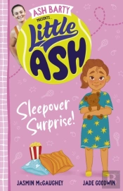 Little Ash Sleepover Surprise! The Brand New Book Of 2024 In The Younger Reader Series From Australian Tennis Champion Ash Barty