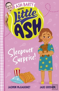 Bertrand.pt - Little Ash Sleepover Surprise! The Brand New Book Of 2024 In The Younger Reader Series From Australian Tennis Champion Ash Barty