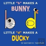 Little 'B' Makes A Bunny, Little 'D' Makes A Ducky