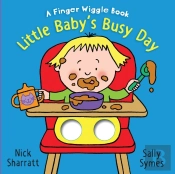 Little Baby'S Busy Day: A Finger Wiggle Book