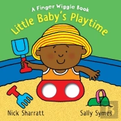 Little Baby'S Playtime: A Finger Wiggle Book