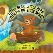 Little Bear, Little Bear, What'S On Your Mind?